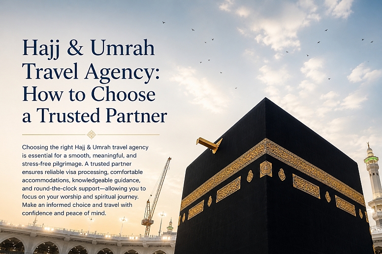 Hajj Umrah Travel Agency How To Choose A Trusted Partner