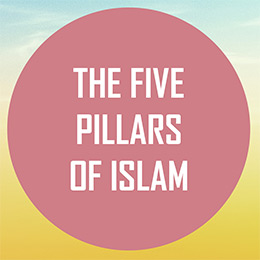 The Five Pillars of Islam